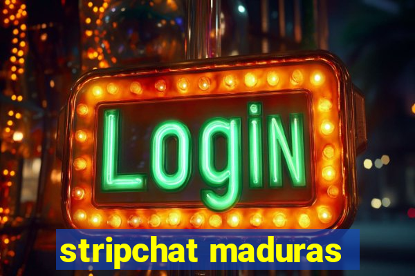 stripchat maduras